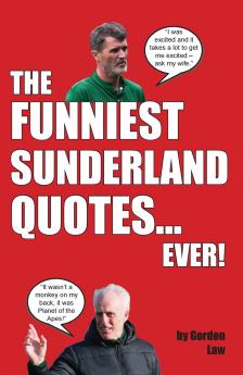 The Funniest Sunderland Quotes... Ever!