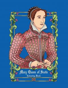 Mary Queen of Scots colouring book