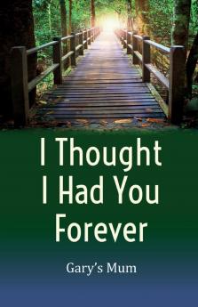 I Thought I Had You Forever