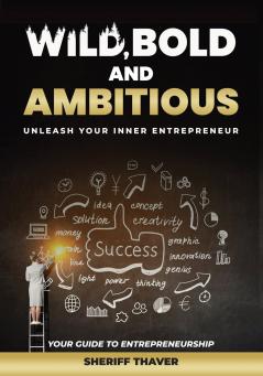 Wild Bold And Ambitious