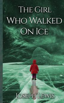 The Girl Who Walked On Ice