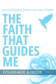 The Faith That Guides Me