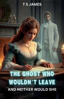 The Ghost Who Wouldn't Leave