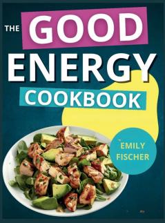 The Good Energy Cookbook