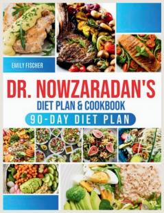 Dr. Nowzaradan's Diet Plan & Cookbook