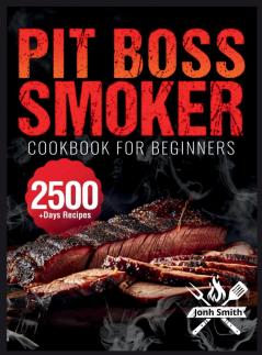 Pit Boss Smoker Cookbook for Beginners