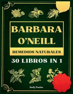 Barbara O'Neill Remedios Naturales