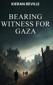 Bearing Witness For Gaza