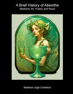 A Brief History of Absinthe