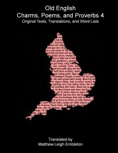 Old English Charms Poems and Proverbs 4