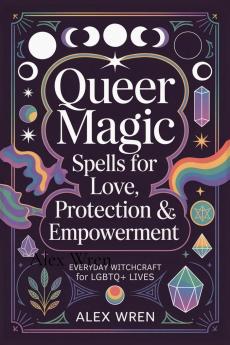 Queer Magic - Spells for Love Protection & Empowerment