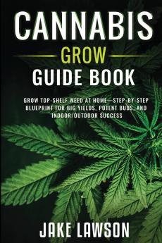 Cannabis Grow Guide Book