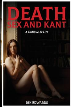 Death Sex and Kant