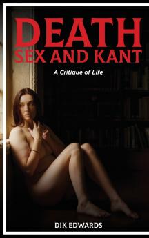 Death Sex and Kant