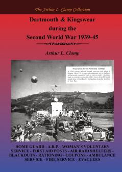 Dartmouth and Kingswear during the Second World War 1939-45