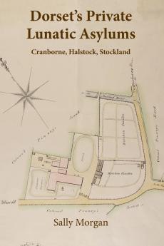 Dorset's Private Lunatic Asylums