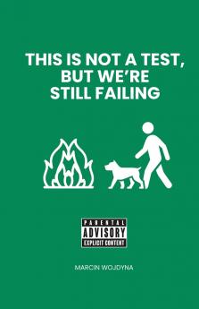 This Is Not a Test  But We're Still Failing