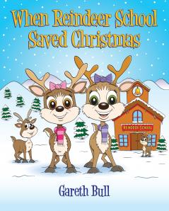 When Reindeer School Saved Christmas