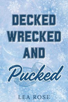 Decked Wrecked and Pucked