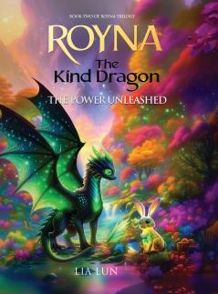 Royna The Kind Dragon - The Power Unleashed