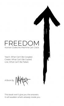 FREEDOM. Human Codes No Machine Can Crack