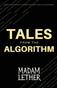 Tales from the Algorithm