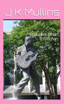 Memories of an Elvis fan