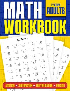 Math Workbook for Adults | Addition Subtraction Multiplication and Division