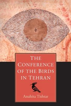 The Conference of The Birds in Tehran