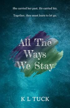 All The Ways We Stay