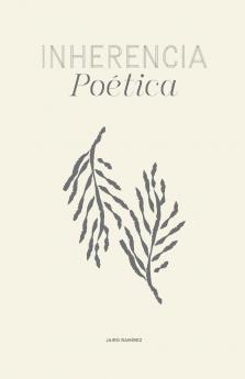 Inherencia Poética / Poetic Inherence