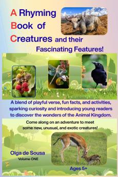 A Rhyming Book of Creatures and their Fascinating Features!