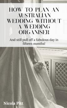 How to plan an Australian wedding without a wedding organiser