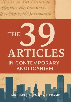 The 39 Articles in Contemporary Anglicanism
