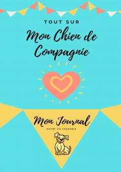 Mon journal pour animaux de compagnie -  Mon Chien