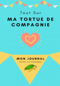Mon Journal Pour Animaux De Compagnie -  Ma Tortue