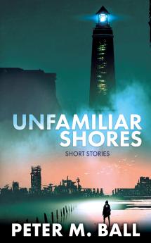 Unfamiliar Shores