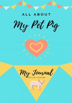 All About My Pet Pig