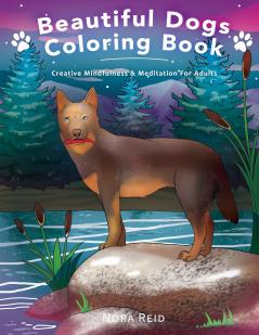 Beautiful Dogs Colouring Book - Creative Mindfulness & Meditation For Adults