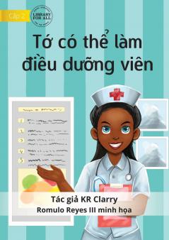 I Can Be A Nurse - Tớ có thể làm điều dưỡng viên