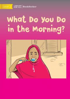 What Do You Do in the Morning?
