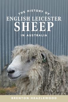 The History of English Leicester Sheep in Australia