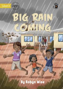 Big Rain Coming - Our Yarning