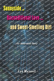 Sunnyside ... Unconditional Love .... And Sweet-Smelling Dirt