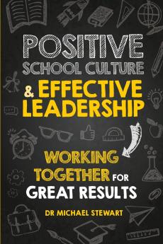 Positive School Culture & Effective Leadership