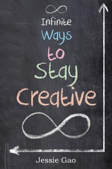 Infinite Ways to Stay Creative