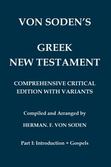 Von Soden's Greek New Testament [Part 1 Introduction & Gospels]