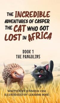 The Incredible Adventures of Casper the Cat Who Got Lost in Africa