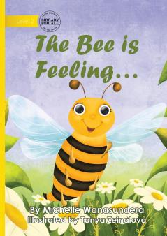 The Bee is Feeling...