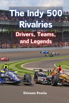 The Indy 500 Rivalries